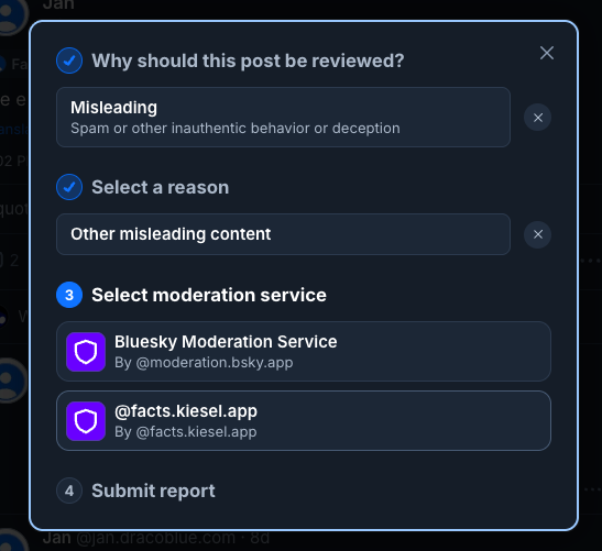 Bluesky report dialog — "Why should this post be reviewed?" with Misleading + Other misleading content selected, then "Select moderation service" listing Bluesky Moderation Service and @facts.kiesel.app, then a Submit report step